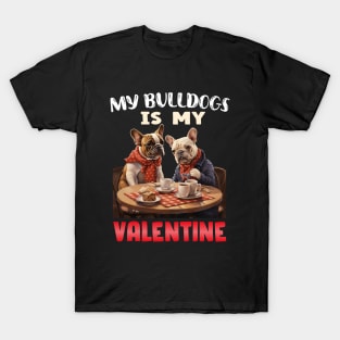 My bulldogs is my valentine T-Shirt